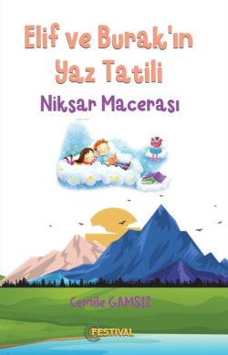 Elif Ve Burak’ın Yaz Tatili “Niksar Macerası”