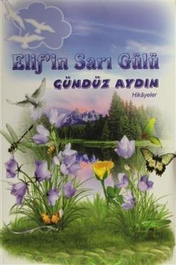 Elif'in Sarı Gülü