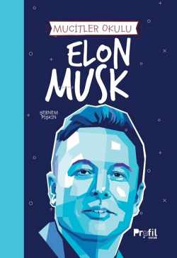 Elon Musk - Mucitler Okulu