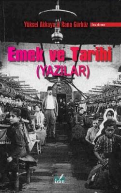 Emek ve Tarihi; (Yazılar)