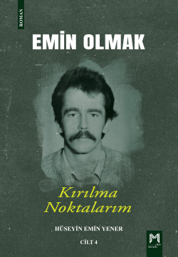 Emin Olmak 4- Kırılma Noktalarım