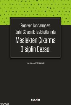 Emniyet, Jandarma ve Sahil Güvenlik Teşkilatlarında Meslekten Çıkarma Disiplin Cezası