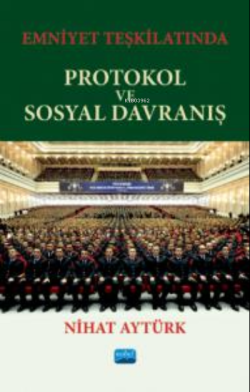 Emniyet Teşkilatında ;Protokol Ve Sosyal Davranış