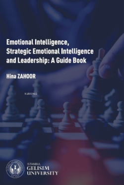 Emotional Intelligence Strategic Emotional Intelligence and Leadership : A Guide Book