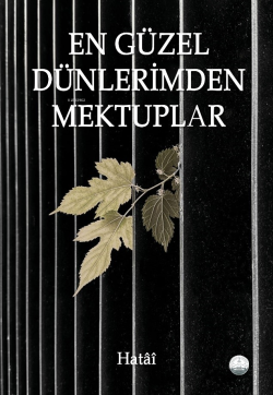 En Güzel Dünlerimden Mektuplar - Hatâî | Yeni ve İkinci El Ucuz Kitabı