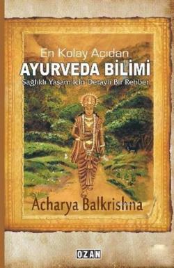 En Kolay Açıdan Ayurveda Bilimi; Sağlıklı Yaşam İçin Detaylı Bir Rehber