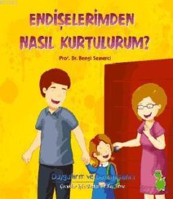 Endişelerimden Nasıl Kurtulurum?