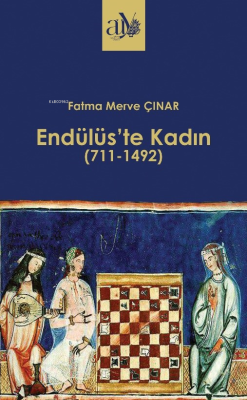 Endülüs’te Kadın ;(711-1492) - Fatma Merve Çınar | Yeni ve İkinci El U