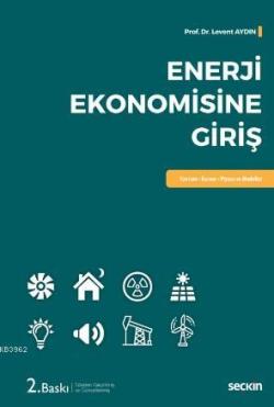 Enerji Ekonomisine Giriş; Kavram – Kuram – Piyasa ve Modeller