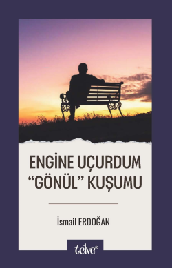 Engine Uçurdum  “Gönül” Kuşumu