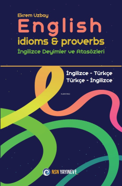 English İdioms & Proverbs -  İngilizce Deyimler ve Atasözleri