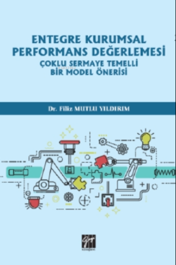 Entegre Kurumsal Performans Değerlemesi Çoklu Sermaye Temelli Bir Model Önerisi