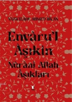 Envâru'l Âşıkîn; Nûrânî Allah Âşıkları