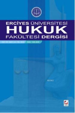 Erciyes Üniversitesi Hukuk Fakültesi Dergisi; Cilt:7 Sayı:34