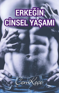 Erkeğin Cinsel Yaşamı - Cem Keçe | Yeni ve İkinci El Ucuz Kitabın Adre