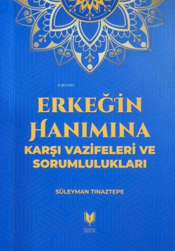 Erkeğin Hanımına Karşı Vazifeleri ve Sorumlulukları