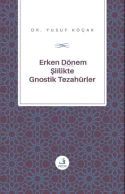 Erken Dönem Şiîlik'te Gnostik Tezahürler