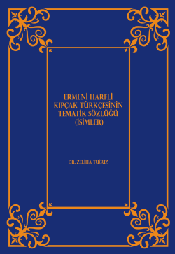 Ermeni Harfli Kıpçak Türkçesinin Tematik Sözlüğü (İsimler)