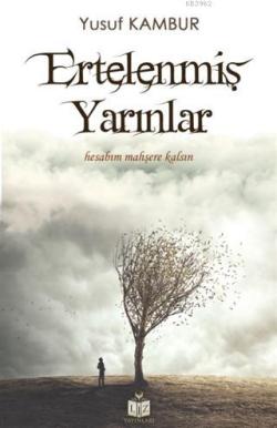 Ertelenmiş Yarınlar; Hesabım Mahşere Kalsın