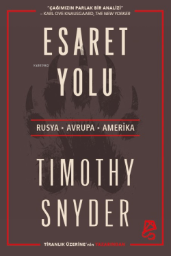 Esaret Yolu;Rusya, Avrupa, Amerika