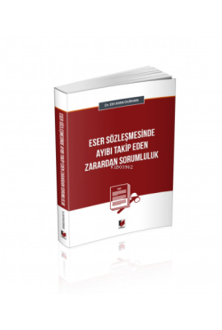 Eser Sözleşmesinde Ayıbı Takip Eden Zarardan Sorumluluk