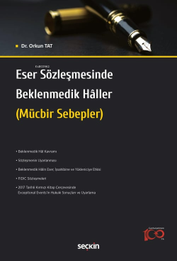 Eser Sözleşmesinde Beklenmedik Hâller;Mücbir Sebepler