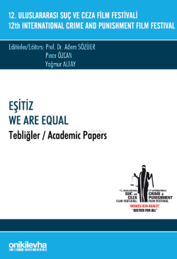 "Eşitiz" - We are Equal;Tebliğler - Academic Papers