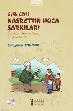 Eşlik Cd'li Nasrettin Hoca Şarkıları; Okul Öncesi - İlköğretim Öğrenci ve Öğretmenleri İçin