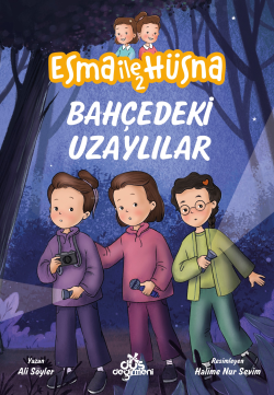 Esma ile Hüsna 2 - Bahçedeki Uzaylılar - Ali Söyler | Yeni ve İkinci E