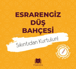 Esrarengiz Düş Bahçesi-Sıkıntıdan Kurtulun!