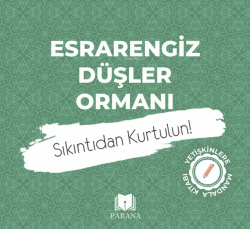 Esrarengiz Düşler Ormanı-Mandala;Sıkıntıdan Kurtulun!