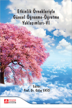 Etkinlik Örnekleriyle Güncel Öğrenme-Öğretme Yaklaşımları-VI