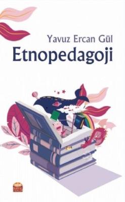 Etnopedagoji - Yavuz Ercan Gül | Yeni ve İkinci El Ucuz Kitabın Adresi