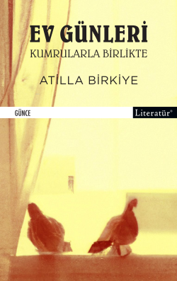 Ev Günleri;Kumrularla Birlikte