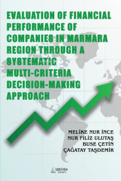 Evaluation of Financial Performance of Companies in Marmara Region Through A Systematic Multi Criter