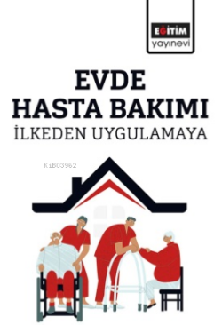 Evde Hasta Bakımı ; İlkeden Uygulamaya