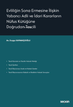 Evliliğin Sona Ermesine İlişkin Yabancı Adli ve İdari Kararların Nüfus Kütüğüne Doğrudan Tescili