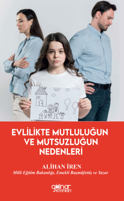 Evlilikte Mutluluğun ve Mutsuzluğun Nedenleri - Alihan İren | Yeni ve 