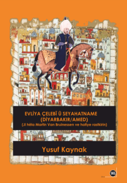 Evliya Çelebî û Seyahatname (Diyarbakır / Amed)