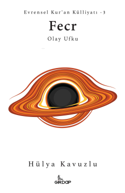 Evrensel Kur'an Külliyatı - 3 Fecr;Olay Ufku