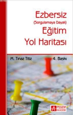 Ezbersiz Eğitim Yol Haritası; Sorgulamaya Dayalı