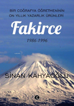 Fakirce (1986-1996);Bir Coğrafya Öğretmeninin On Yıllık Yazarlık Ürünleri