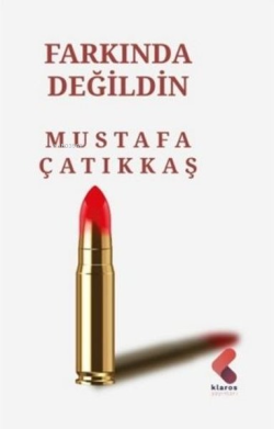 Farkında Değildin