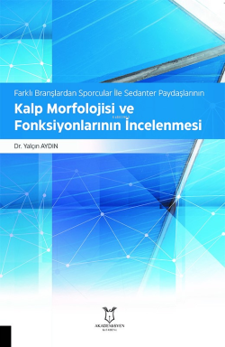 Farklı Branşlardan Sporcular İle Sedanter Paydaşlarının Kalp Morfolojisi ve Fonksiyonlarının İncelenmesi