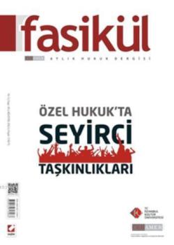 Fasikül Aylık Hukuk Dergisi; Sayı:45 Ağustos 2013