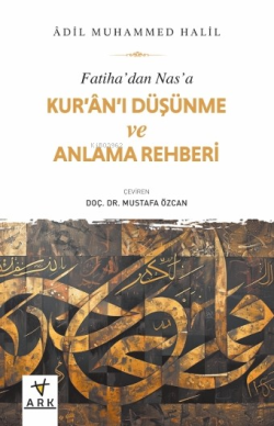 Fatiha’dan Nas’a Kur’ân’ı Düşünme ve Anlama Rehberi - Âdil Muhammed Ha