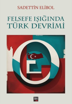 Felsefe Işığında Türk Devrimi - Sadettin Elibol | Yeni ve İkinci El Uc