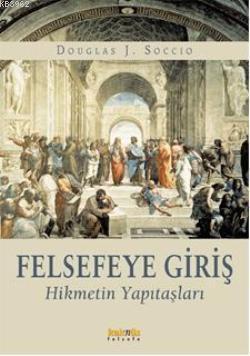 Felsefeye Giriş; Hikmetin Yapıtaşları