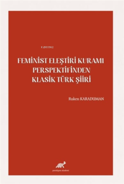 Feminist Eleştiri Kuramı Perspektifinden Klasik Türk Şiiri