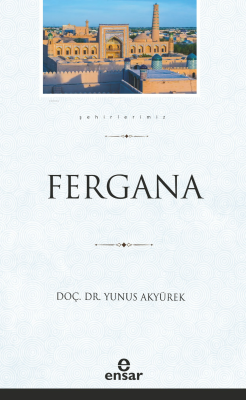 Fergana (Şehirlerimiz-12) - Yunus Akyürek | Yeni ve İkinci El Ucuz Kit